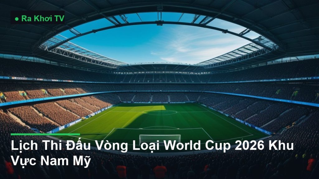 Lịch Thi Đấu Vòng Loại AFF Cup 2026 Khu Vực Nam Mỹ - Ra Khơi TV